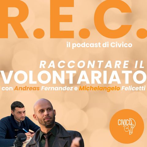 REC - Raccontare il volontariato | Michelangelo Felicetti