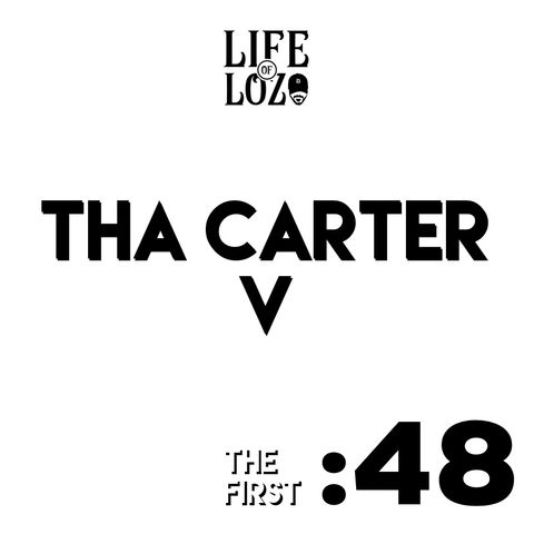 First :48 - Lil Wayne Tha Carter V