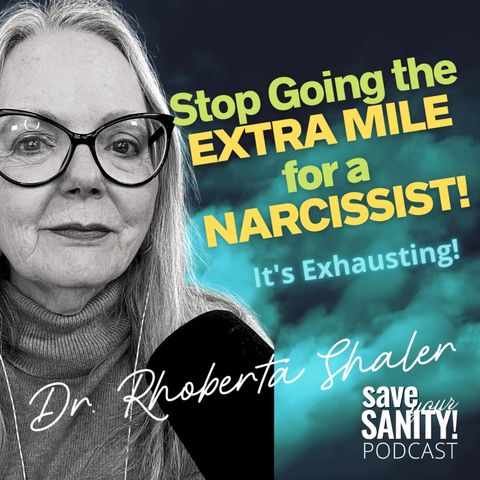 Stop GOING THE EXTRA MILE for a NARCISSIST!