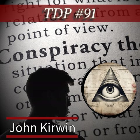 #91 John Kirwin: "The Conspiracy Theorist Survival Guide"