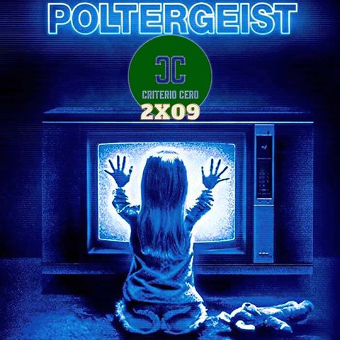 Criterio Cero 2x09 Poltergeist Saga - #SEMANATERRORIVOOX22