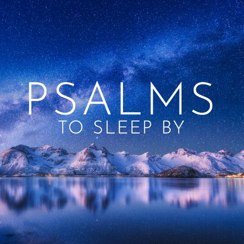 Psalms to Sleep By