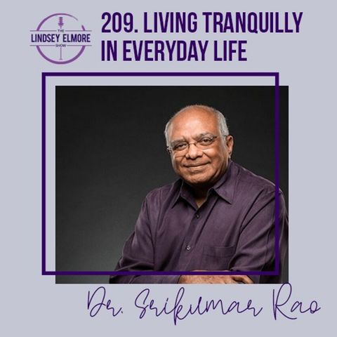 Living Tranquilly In Everyday Life | Dr. Srikumar Rao