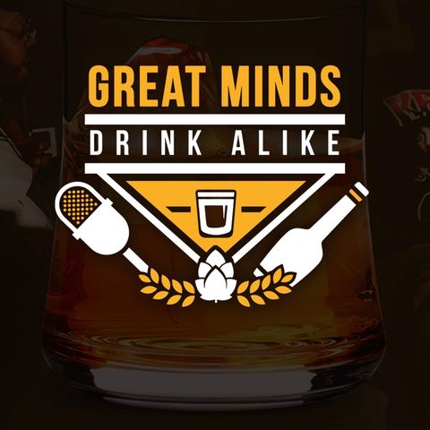 Great Minds Drink Alike - Episode 13 | Her Loss vs What A Time To Be Alive