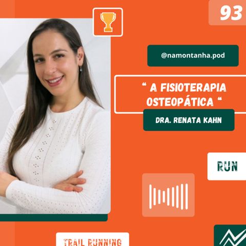 Fisioterapia e Osteopatia: Caminhos para a Recuperação com a Dra. Renata Kahn" EP.93 #Namontanha