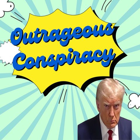 Conspiracy Of Outrageousness