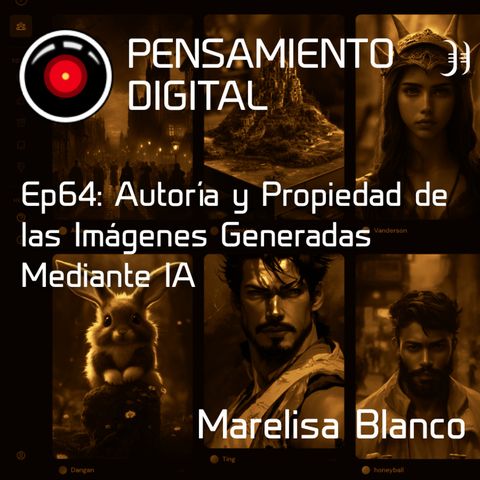 Ep64: Autoría y propiedad de las imágenes generadas mediante IA