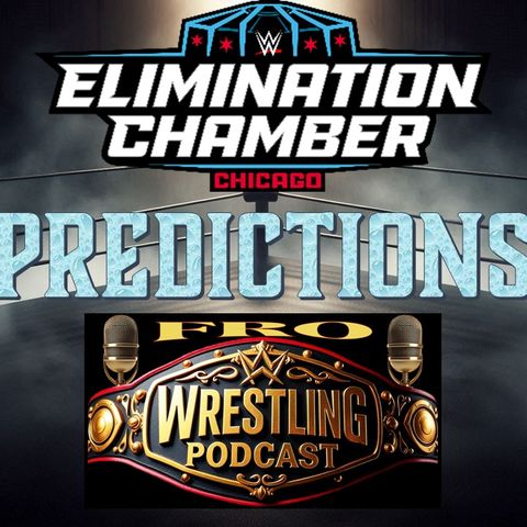 WWE Elimination Chamber Predictions