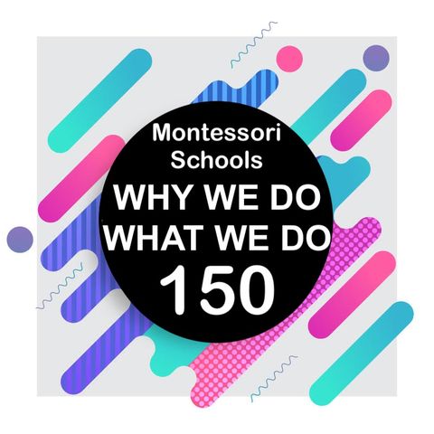 150 | Montessori Schooling (Part 1)