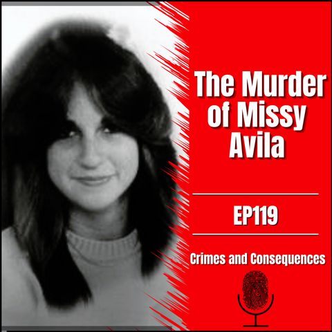 EP119: The Murder of Missy Avila