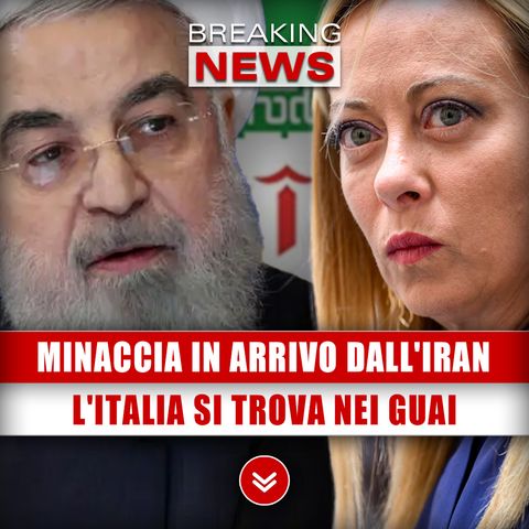 Minaccia In Arrivo Dall'Iran: L'Italia Si Trova Nei Guai!