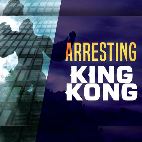 Arresting King Kong - Foreign Territory - Mark Beebe