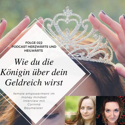 022 - Wie du zur Königin über dein Geldreich wirst - Interview mit der Finanzberaterin für Frauen, Corinna Baumeister