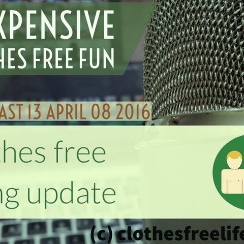 clothes free living update # 13 apr 8 2016