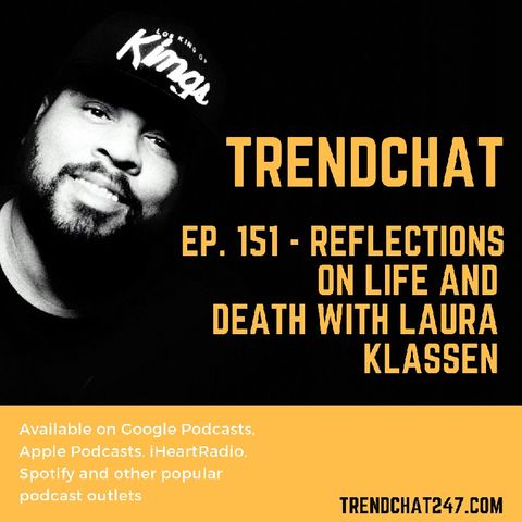 Ep.151 - Reflections On Life and Death with Laura Klassen