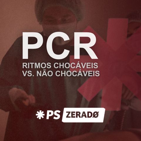 PCR: Ritmos Chocáveis vs. Não Chocáveis – Como Identificar e Agir