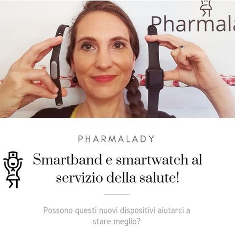 Smartband e smartwatch al servizio della salute