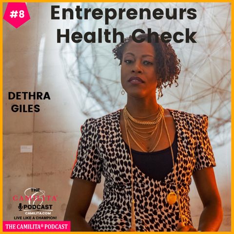 8: Dethra Giles | Entrepreneur's Health Check