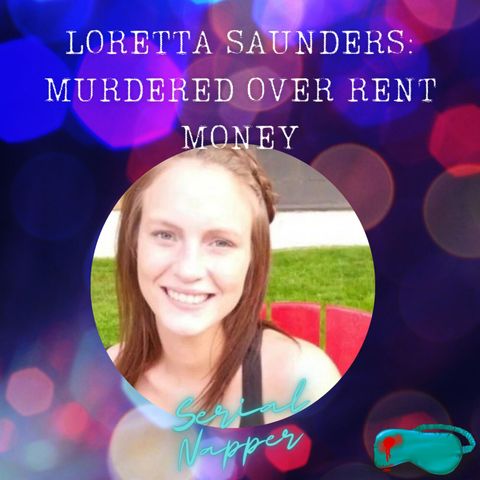 Loretta Saunders: Murdered Over Rent Money