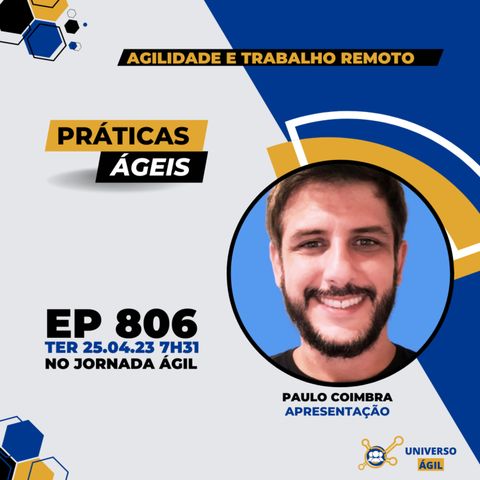 #JornadaAgil731 E806 #PráticasÁgeis Agilidade e trabalho remoto