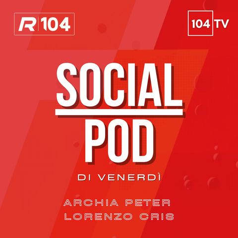 SocialPod di Venerdì - 18 Marzo 2022