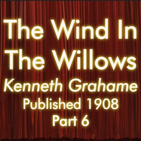 P6 Wind In The Willows - Classic Stories Readings By Chris Sneyd