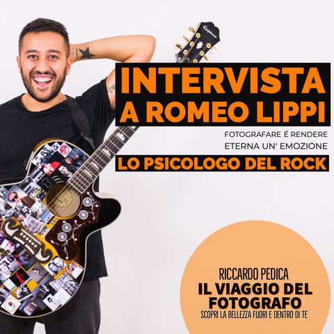 Fotografare e' rendere eterna un'emozione: intervista a Romeo Lippi, lo psicologo del rock
