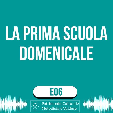 E06 - La prima scuola domenicale