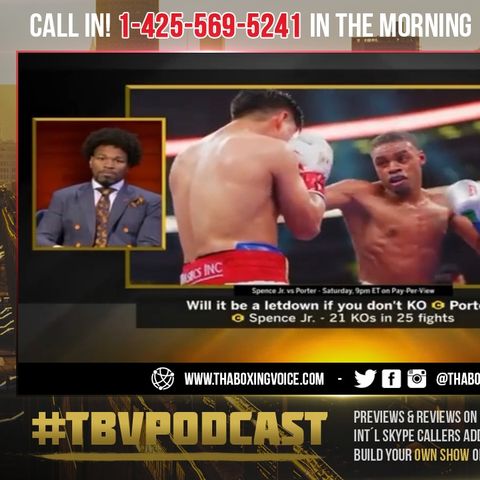 ☎️Shawn Porter: Errol Spence Jr., Has Only Faced Scared🙀 and Fearful 😰Fighters ❗️