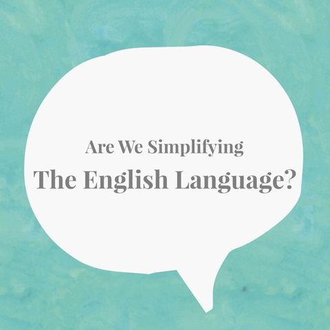 Are We Simplifying The English Language? - With Tom Read Wilson