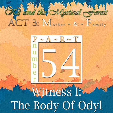 Part 54: Witness I: The Body Of Odyl (Remastered)