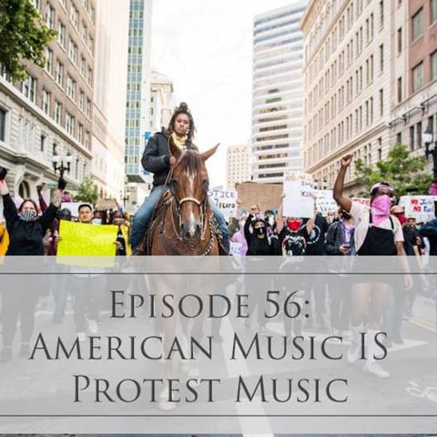 56: American Music Is Protest Music