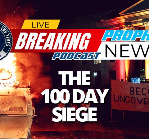 NTEB PROPHECY NEWS PODCAST: ANTIFA, Black Lives Matter And The Sunrise Movement Call For A '100 Day Siege' Of Domestic Terrorism Ahead Of El