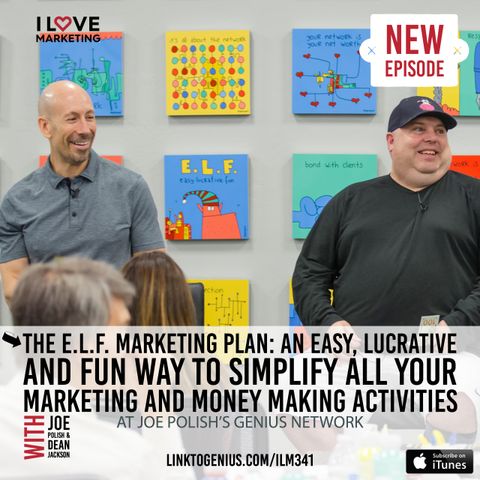 The E.L.F. Marketing Plan: An Easy, Lucrative and Fun Way To Simplify All Your Marketing and Money Making Activities - with Dean Jackson and