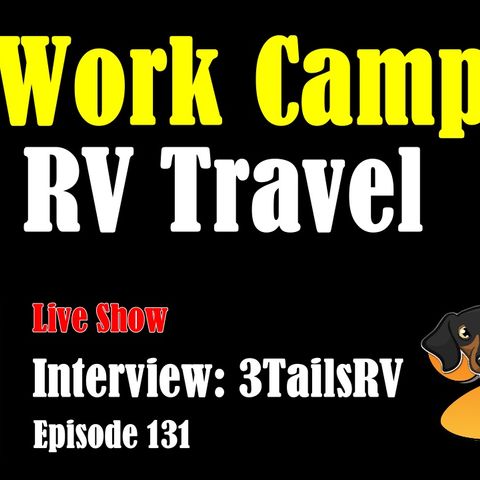 RV Park Hosting & RV Travel, 3TailsRV Interview, RV Talk Radio Episode 131