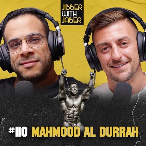 Mr. Unbreakable | Mahmood Al Durrah | EP 110 Jibber with Jaber