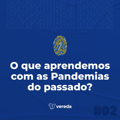 O que aprendemos com as Pandemias do passado?