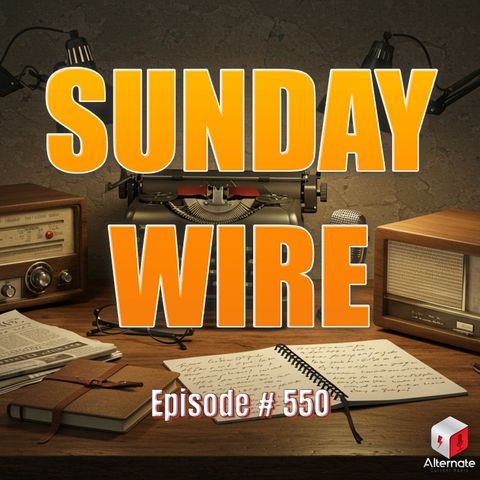 SUNDAY WIRE EP 550 – ‘MAGA Fraying at the Seams’