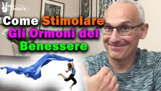 Come stimolare gli ormoni del Benessere!