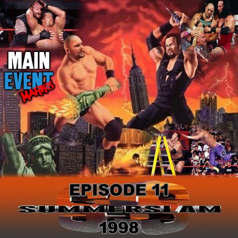 Episode 11: WWF SummerSlam 1998 (Highway to Hell)