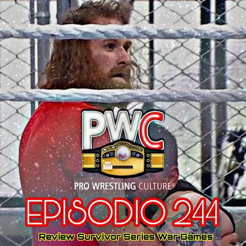 Pro Wrestling Culture #244 - Review Survivor Series War Games