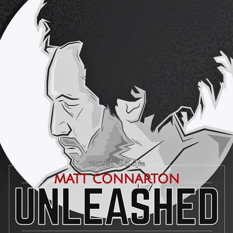 Matt Connarton Unleashed 8-24-23