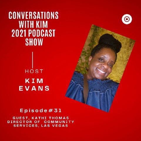 Welcome to Episode #31, Inspired Conversations with Kim Evans & Guest, Ms. Kathi Thomas