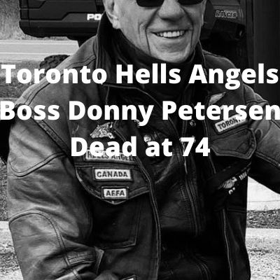 Hells Angels Toronto Boss Donny Petersen Reportedly - Dead-at-74