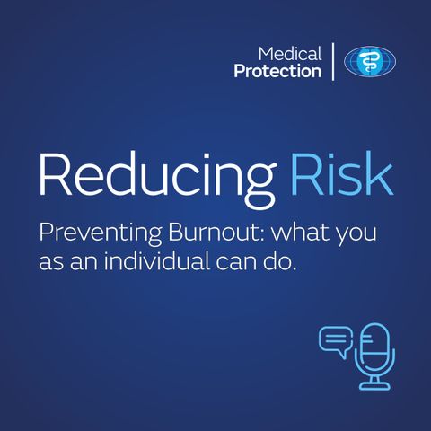 Reducing Risk - Episode 36 - Preventing Burnout: what you as an individual can do