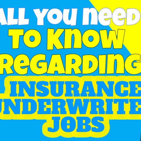 All You Need to Know About Insurance Underwriter Jobs