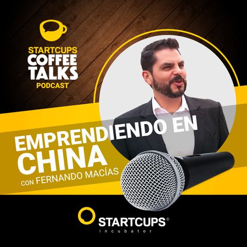 Emprendiendo en China | COFFEE TALKS con Fernando Macias