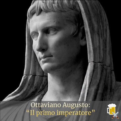Caio Giulio Cesare Ottaviano Augusto: "Il primo imperatore"