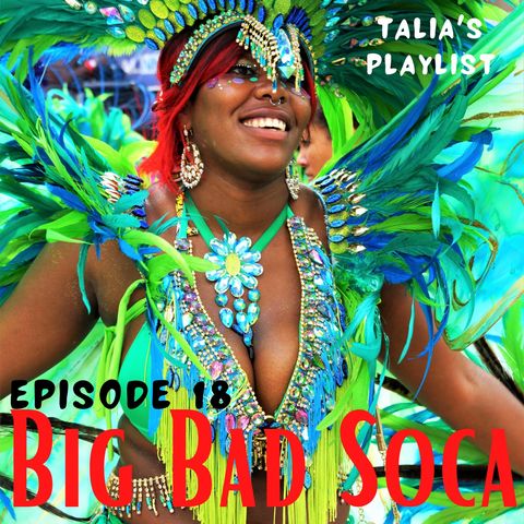Episode 18: Big Bad Soca