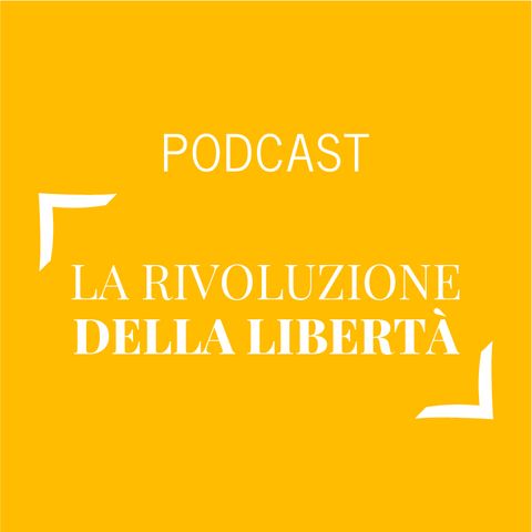 #233 - La rivoluzione della libertà | Buongiorno Felicità!